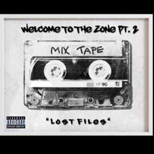 Welcome To The Zone Pt. 2 : "Lost Files" (Explicit)