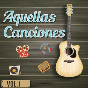 Aquellas Canciones, Vol. 1