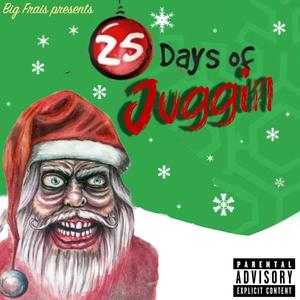 25 Days Of Juggin (Explicit)