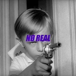 NØ REAL