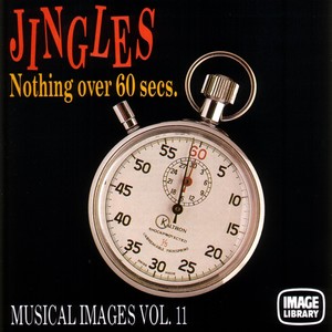 Jingles Nothing Over 60 Secs: Musical Images, Vol. 11