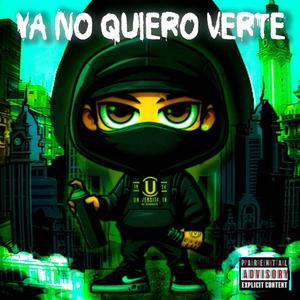 Ya no quiero verte (Explicit)