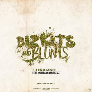 Bizkits and Blunts (feat. Kyah Baby & Murkemz) [Explicit]