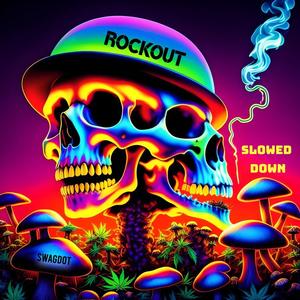 ROCKOUT (SLOWED DOWN VERSION) [Explicit]