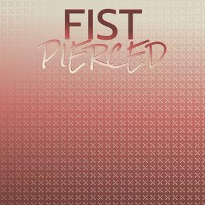 Fist Pierced