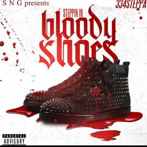 Steppin in bloody shoes (Explicit)