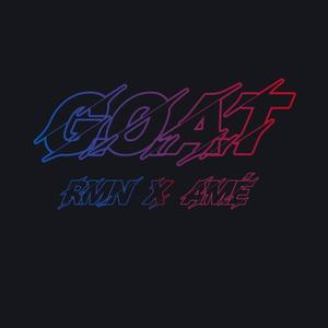 GOAT (feat. RMN) (Explicit)