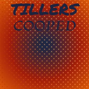 Tillers Cooped