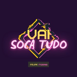 Vai Soca Tudo (Explicit)