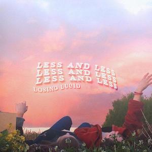 Less and Less (feat. Teddy70k) [Explicit]