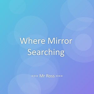 Where Mirror Searching