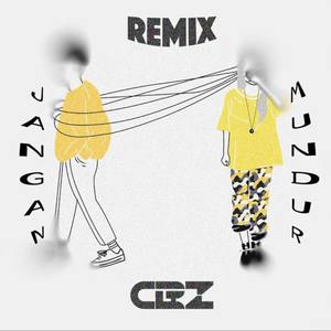 Jangan Mundur (CBZ Remix)