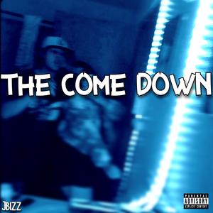 The Come Down (Explicit)