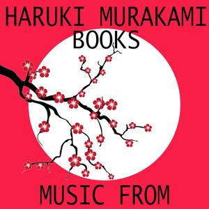 Music from Haruki Murakami Books