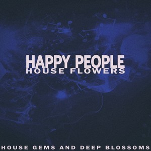 Happy People - House Flowers