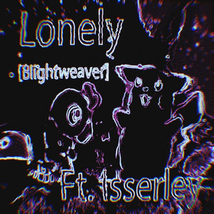 Lonely(Blightweaver) (Explicit)