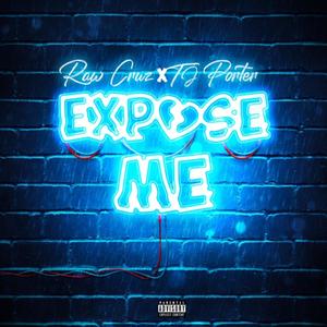 Expose Me (feat. Tj Porter) [Explicit]