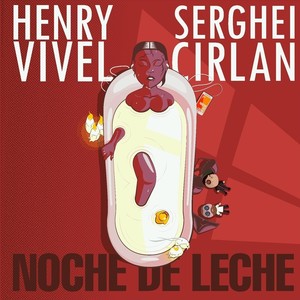 Noche de Leche(feat. Serghei Cirlan) (Explicit)