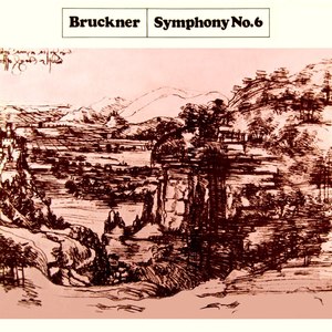 Bruckner Symphony No 6