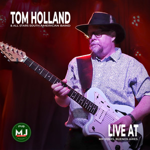 Tom Holland & All Stars South American Live At Mr Jones Buenos Aires (Live)