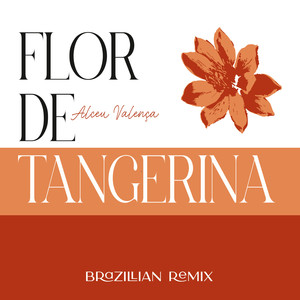 Flor de Tangerina (Brazillian Remix)