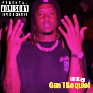 Cant be quiet (Explicit)