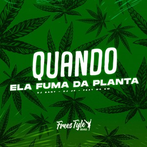 Quando Ela Fuma Da Planta (Explicit)