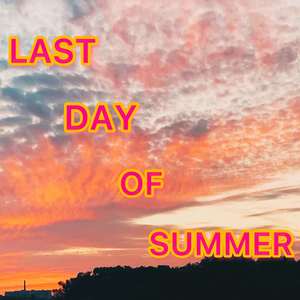 Last Day of Summer (Explicit)