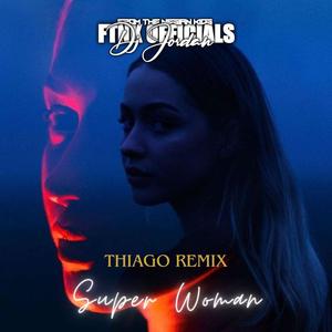 Super Woman (Thiago x DJ Jordan)