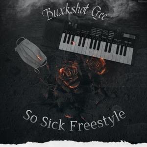 So Sick Freestyle (Explicit)