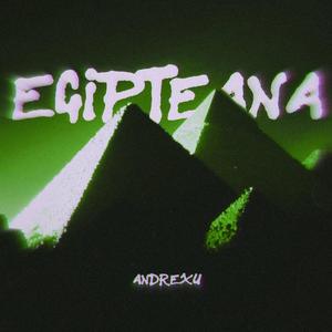 Andrexu - Egipteana (Explicit)