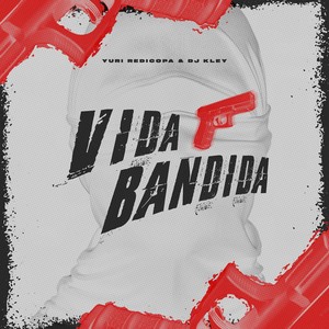 Vida Bandida (Explicit)