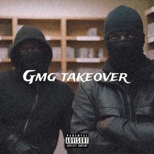 GMG TAKEOVER (Explicit)