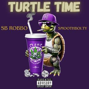 Turtle Time (feat. Smoothboi.ty) (Explicit)