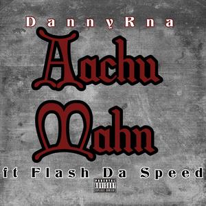 Aachu mahn (feat. Flash Da Speed) (Explicit)