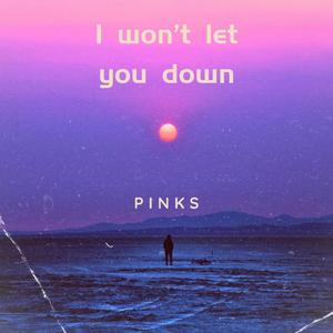 I won't let you down