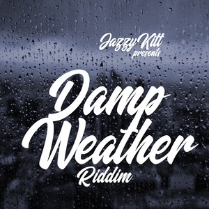 DAMP WEATHER RIDDIM