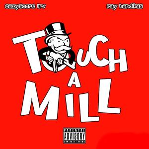 Touch A Mill (feat. Ray Bandikas) [Explicit]