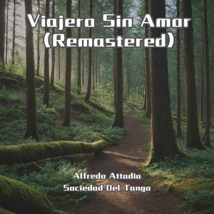 Viajero Sin Amor (Remastered)