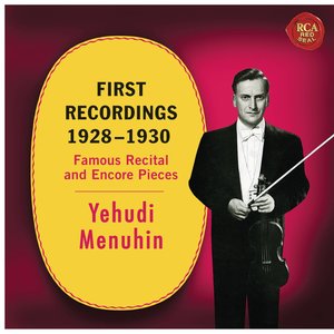 Yehudi Menuhin - First Recordings (1928 - 1930) (耶胡迪·梅纽因 - 首次录音（1928 - 1930）)