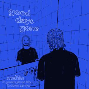 Good Days Gone(feat. Jordan James Life & Devyn Sawyer) (Explicit)
