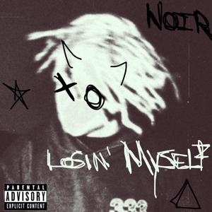 Losin' Myself (Explicit)