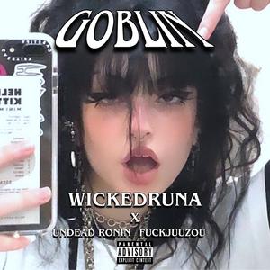 GOBLIN (feat. Undead Ronin & ****Juuzou) (Explicit)