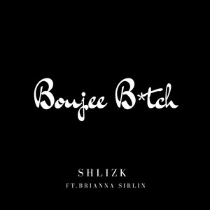 Boujee ***** (feat. Brianna Sirlin) [Explicit]