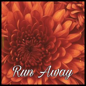 RUN AWAY
