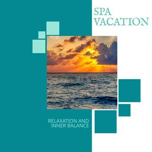 Spa Vacation - Relaxation And Inner Balance