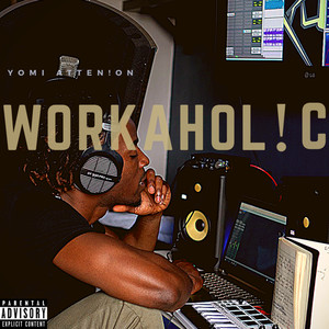 Workahol!c (Explicit)