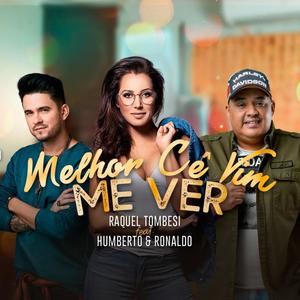 Melhor Cê Vim Me Ver (feat. Humberto e Ronaldo)