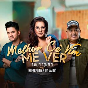 Melhor Cê Vim Me Ver(feat. Humberto e Ronaldo)