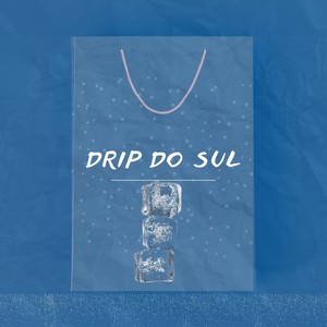 Drip do Sul (Explicit)